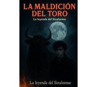 La maldición del Toro: La leyenda del sinaloense