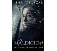La Maldición - Una Novela De Roxanne Fosch