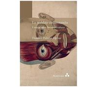 La Maldita Circunstancia. Ensayos Sobre Literatura Cubana
