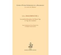 La "Malebouche" Les paroles blessantes, du Moyen Àge à l'Àge des Lumières.