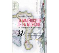 La Malédiction De La Muscade - Une Contre-Histoire De La Modernité