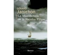 La Malédiction de la Rainha Filipa - Gérard Janichon - Arthaud - broché - Roman