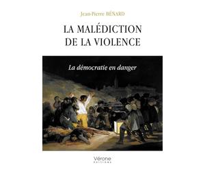 La malédiction de la violence: La démocratie en danger