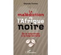 Shanda Tonme – La malédiction de l'Afrique noire – De la négritude à la négrocratie – Broché