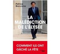 La Malédiction de l'Elysée Patrice Biancone (Auteur)