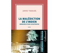 Anne Terrier – La malédiction de l'indien – Mémoires d'une catastrophe