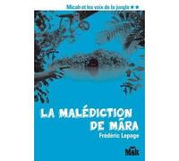 La malédiction de Mara (Micah et les voix de la jungle Tome 2) - Frédéric Lepage - Le Masque - broché - Roman adolescent dès 13 ans