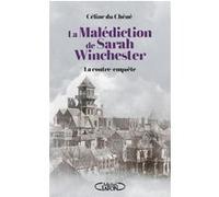 La Malédiction de Sarah Winchester - La contre enquête Céline Du Chéné (Auteur)
