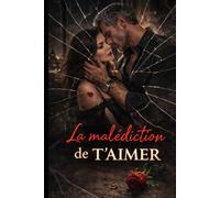 La malédiction de t’aimer: Une histoire de dépendance où un seul aime
