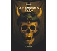 La Malédiction de Tholgor: Trilogie de la Dernière Lumière