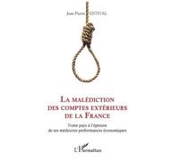 La Malédiction Des Comptes Extérieurs De La France - Notre Pays À L'épreuve De Ses Médiocres Performances Économiques