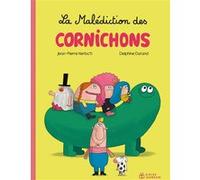 La Malédiction des Cornichons Jean-Pierre Kerloc'h (Auteur), Delphine Durand (Illustration)