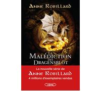 La malédiction des Dragensblöt - Tome 1 - Anne Robillard - Michel Lafon - broché - Roman adolescent