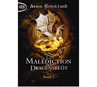 La Malédiction des Dragensblöt - Tome 1 - Anne Robillard - Michel Lafon Poche - Poche - Roman adolescent