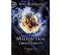 La Malédiction des Dragensblöt - Tome 2 - Anne Robillard - Michel Lafon Poche - Poche - Roman adolescent
