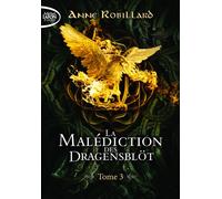 La malédiction des Dragensblöt - Tome 3 - Anne Robillard - Michel Lafon Poche - Poche - Roman adolescent