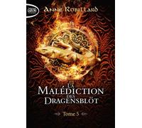 La malédiction des Dragensblöt - Tome 5 - Anne Robillard - Michel Lafon Poche - Poche - Roman adolescent