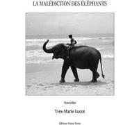 La malédiction des éléphants Yves-Marie Lucot (Auteur), Jean-Marie Lecomte (Auteur)