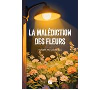 La malédiction des fleurs - Robert Massonneau - Du Pantheon Eds - broché - Roman