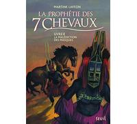 La Malédiction des masques - tome 2 Prophétie des 7 chevaux (2)