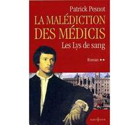 La Malédiction des Médicis, t.II : Les Lys de sang Tome 2 La malédiction des Médicis - Patrick Pesnot - Editions N.1 - broché - Roman