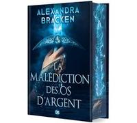 La Malédiction des os d'argent - Tome 01 (relié collector) Alexandra Bracken (Auteur), Antoine Monvoisin (Traduction)