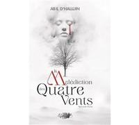 La Malédiction des Quatre-Vents partie 2 D'Halluin Abel (Auteur)