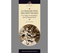 La malédiction des sept péchés Une énigme iconographique dans la Bretagne ducale. Préface d'Hervé Martin - Laurent Guitton - Presses Universitaires Rennes - broché - Beau livre