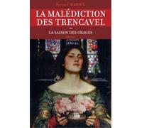 La Malediction Des Trencavel Tome 2 : La Saison Des Orages
