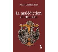 La Malédiction d'Irminsul - Anaël Calmel-Train - Litos - Poche - Roman