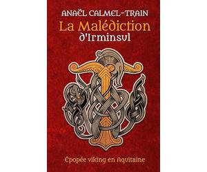 La Malédiction d'Irminsul: Épopée viking en Aquitaine