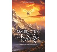 La Malédiction du Cristal Noir: Livre 1 : Les Ombres mystérieuses