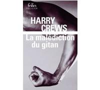 La malédiction du gitan Harry Crews (Auteur), Philippe Garnier (Traduction)