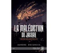 La malédiction du jaguar - Aurore Doignies - Juno Publishing - broché - Roman