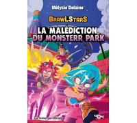 La malédiction du Monsterr Park - Une fanfiction Brawl Stars -Fanfiction jeu vidéo - Roman ado jeu vidéo