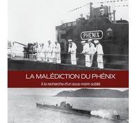 La malédiction du Phénix: À la recherche d'un sous-marin oublié