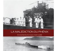 La malédiction du Phénix À la recherche d'un sous-marin oublié - Erwan L'Her - Nautilus Medias - broché - Monographie