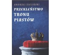 La malédiction du trône de Piast - Andrzej Zielinski (Buch auf Polnisch)