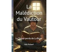 La Malédiction du Vautour: Le Trésor perdu de La Buse