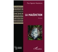 La Malédiction Roman - Pius Ngandu Nkashama - L'harmattan - broché - Roman