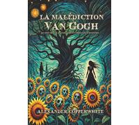 La malédiction Van Gogh: Le côté obscur de l’art dans un thriller surnaturel