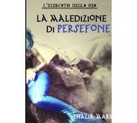 La Maledizione Di Persefone - L'esercito Degli Dei #3