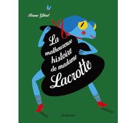 La Malheureuse Histoire De Madame Lacrotte