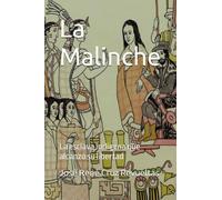 La Malinche: La esclava indígena que alcanzó su libertad