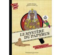 La malle à remonter le temps - Le mystère du papyrus Un voyage en 12 énigmes au temps de Toutankhamon - Gérald Guerlais - Flammarion Jeunesse Pere Castor - cartonné - Livre-jeu