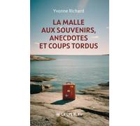 La malle aux souvenirs, anecdotes et coups tordus