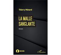 La Malle sanglante - Thierry Ménard - L'harmattan - broché - Roman