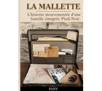 LA MALLETTE: L'histoire mouvementée d'une famille émigrée Pied-Noir