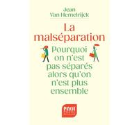 La Malséparation – Pourquoi on n'est pas séparés alors qu'on n'est plus ensemble – Payot