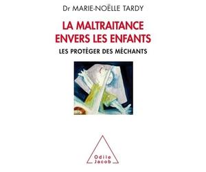 La maltraitance envers les enfants - TARDY-MN - Odile Jacob - broché - Etude
